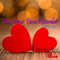 Only Hope - Um Amor Para Recordar | Piano