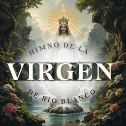 Himno de la Virgen de Rio Blanco