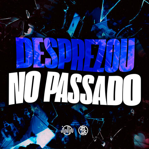 Desprezou no Passado