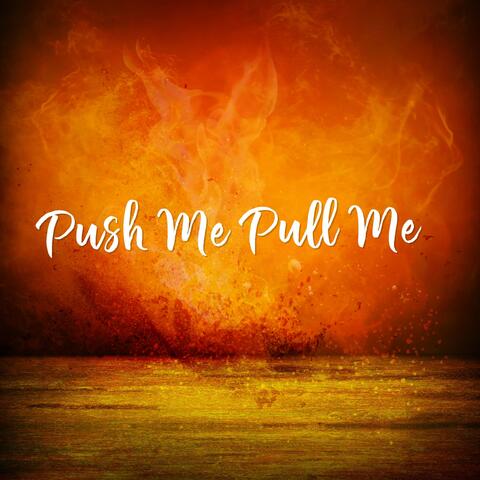 Push Me Pull Me