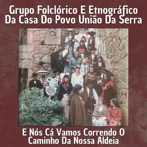 E Nós Cá Vamos Correndo o Caminho da Nossa Aldeia