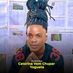 Catarina Vem Chupar Yogueta