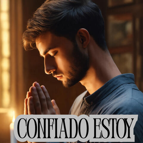 Confiado Estoy