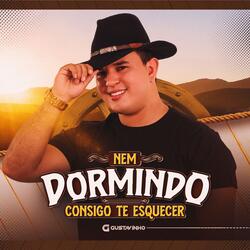 Nem Dormindo Consigo Te Esquecer