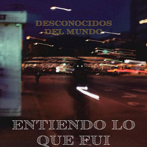 Entiendo Lo Que Fui