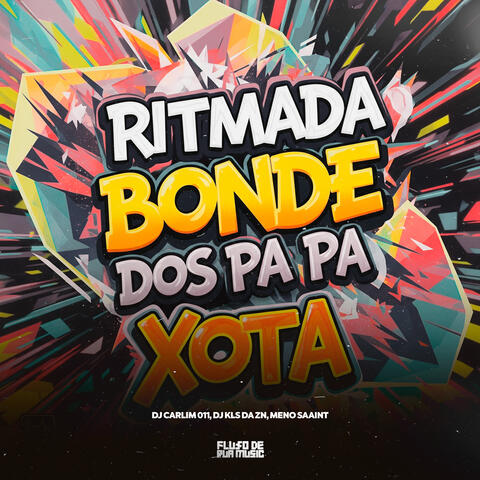 Ritmada Bonde dos Pa Pa Xota