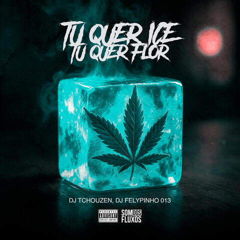 Tu Quer Ice ou Tu Quer Flor