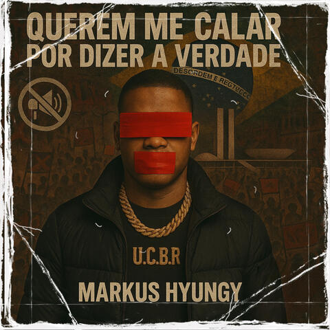 Querem Me Calar por Dizer a Verdade (Desordem e Regresso)