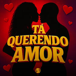 Ta Querendo Amor