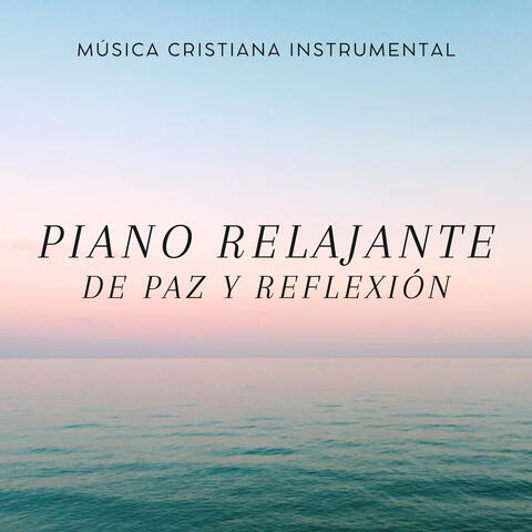 Piano Relajante de Paz y Reflexión