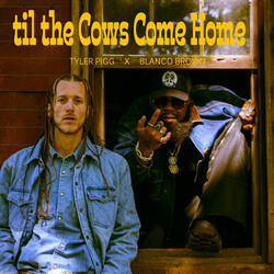 Til the Cows Come Home