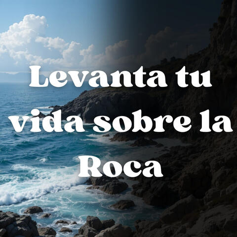 Levanta Tu Vida Sobre la Roca