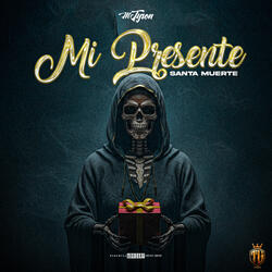 Mi Presente (Santa Muerte)