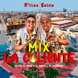 Mix la Caliente (Entre el Odio y el Amor / El Embrujo)