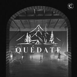 Quédate
