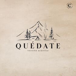 Quédate