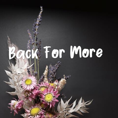 Back for More