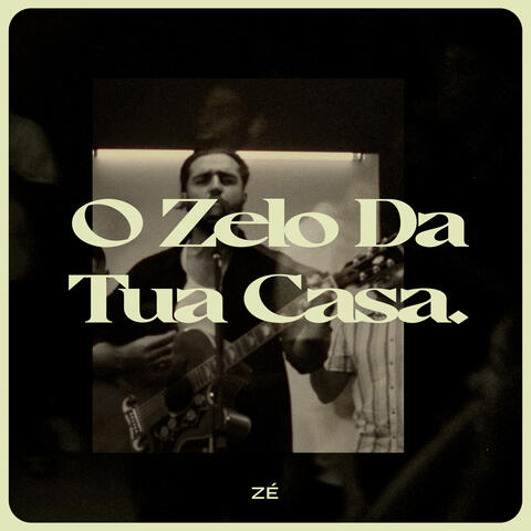 O Zelo da Tua Casa