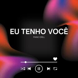 Eu Tenho Você (Piano Drill)