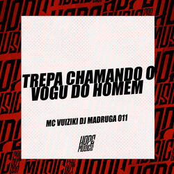 Trepa Chamando o Vogu do Homem