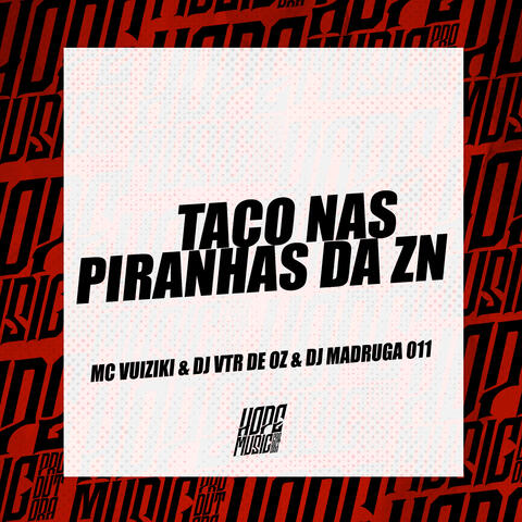 Taco nas Piranhas da ZN
