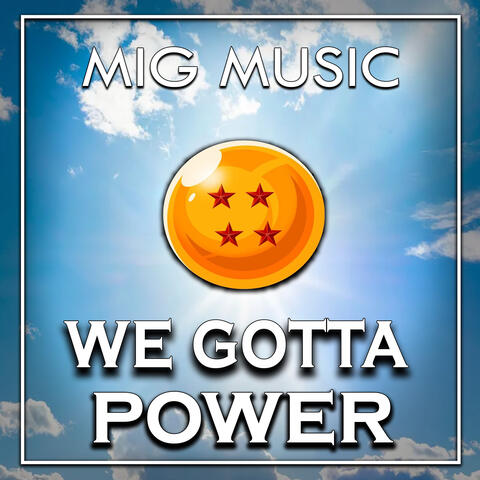 We Gotta Power