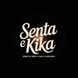 Senta e Kika (Eletrofunk)