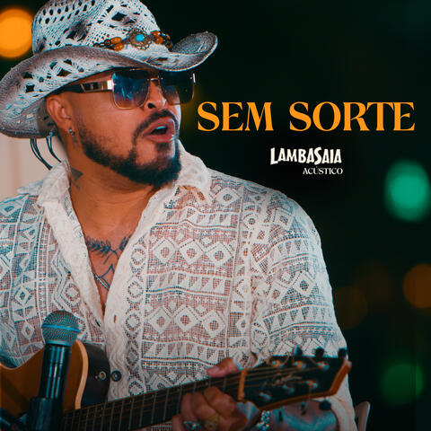 Sem Sorte - Lambasaia Acústico