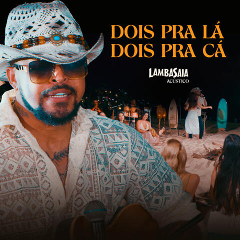Dois pra Lá, Dois pra Cá ( Acústico )