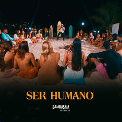 Ser Humano - Lambasaia Acústico