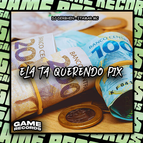 Ela Tá Querendo Pix