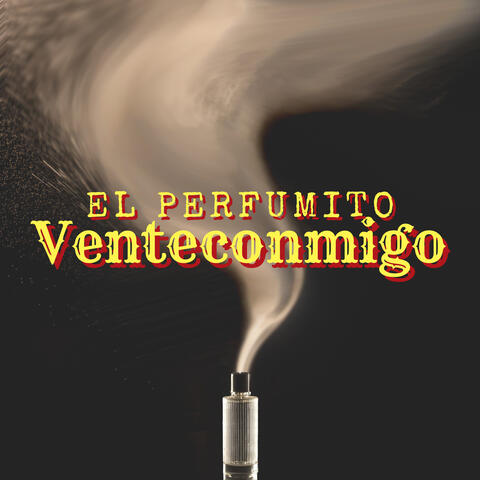 El Perfumito Venteconmigo