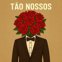 Tão Nossos