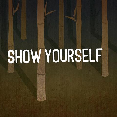 Show Yourself