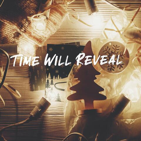 Time Will Reveal