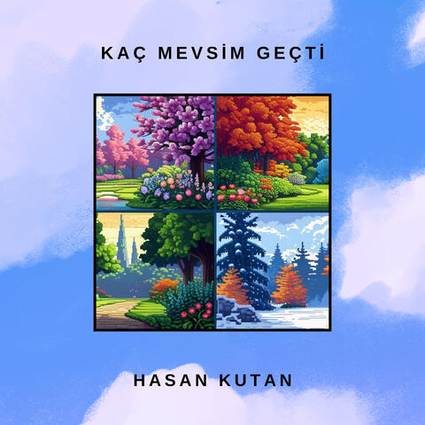 Kaç Mevsim Geçti