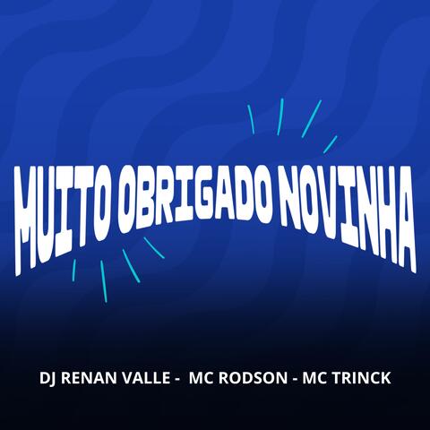 Muito Obrigado Novinha