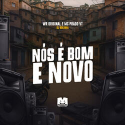 Nós É Bom e Novo