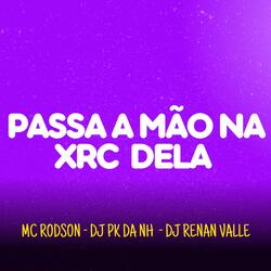 Passa a Mão na Xrc Dela