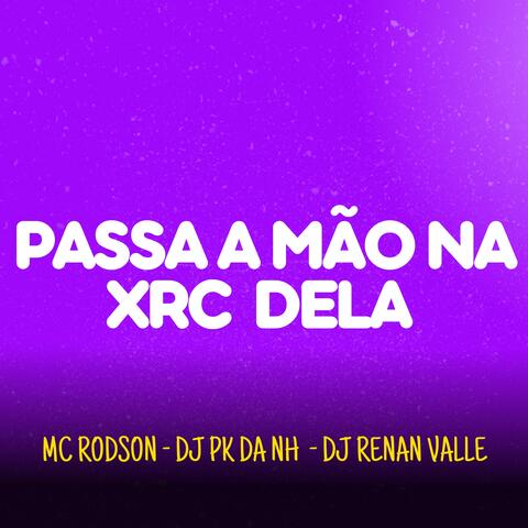 Passa a Mão na Xrc Dela