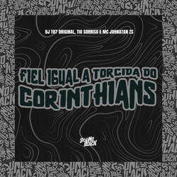 Fiel Igual a Torcida do Corinthians