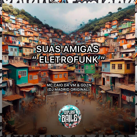 Suas Amigas (Eletrofunk)