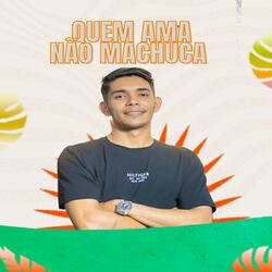 Quem Ama Nao Machuca