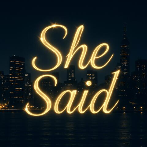 She Said