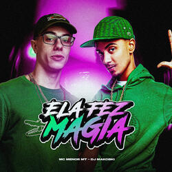 Ela Fez Magia
