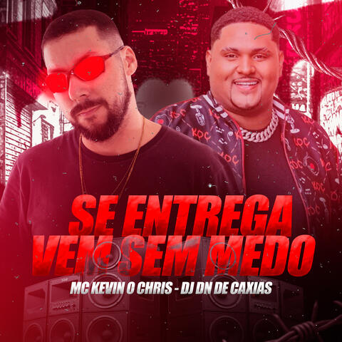 Se Entrega Vem Sem Medo