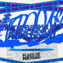 Tava No Fluxo Vs Beat Agressivo