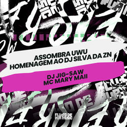 Assombra Uwu - Homenagem Ao Dj Silva Da Zn