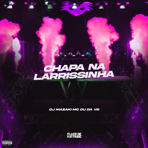 Chapa Na Larrissinha