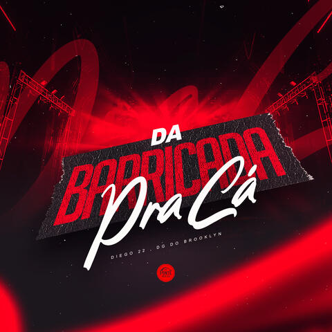 Da Barricada pra Cá